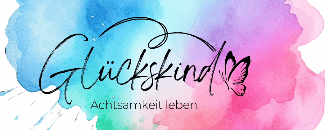 Glückskind-Achtsamkeit leben